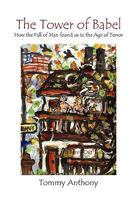 The Tower of Babel How the Fall of Man Found Us in the Age of Terror 1257117963 Book Cover
