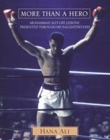 More Than a Hero: Muhammad Ali's Life Lessons Presented Through His Daughter's Eyes 067104236X Book Cover