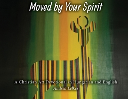 Moved by Your Spirit 1997821060 Book Cover