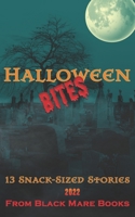 Halloween Bites 2022: 13 Snack-Sized Stories 1959008277 Book Cover