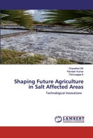 Shaping Future Agriculture in Salt Affected Areas: Technological Innovations 620255374X Book Cover