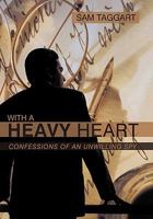 With a Heavy Heart: Confessions of an Unwilling Spy 1450288359 Book Cover