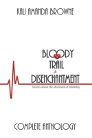 The Bloody Trail of Disenchanment: Complete Anthology B0HFBVMHYL Book Cover