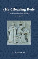 Re-Reading Bede: The Historia Ecclisiastica In English History 0415353688 Book Cover