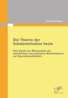 Die Theorie der Schutzmotivation heute: Eine Studie zur Wirksamkeit von schriftlichen und grafischen Warnhinweisen auf Zigarettenschachteln 3842850581 Book Cover