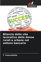 Bilancio della vita lavorativa delle donne rurali e urbane nel settore bancario (Italian Edition) 6207605543 Book Cover