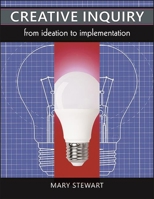 Creative Inquiry: From Ideation to Implementation 143848612X Book Cover