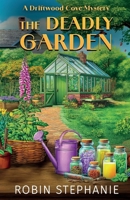 The Deadly Garden: A Driftwood Cove Mystery B0FHS13HPF Book Cover