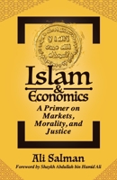 Islam and Economics: A Primer on Markets, Morality, and Justice 188059546X Book Cover