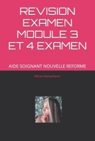 Revision Examen Module 3 Et 4 Examen: Aide Soignant Nouvelle Reforme B0BYBF4LMH Book Cover
