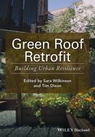Green Roof Retrofit: Building Urban Resilience (Innovation in the Built Environment) 1119055571 Book Cover