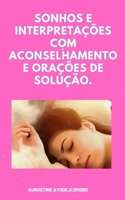 Sonhos e Interpretações Com Aconselhamento e Orações De Solução. B0BVDW3H77 Book Cover