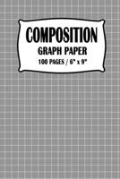 Composition Graph Paper Notebook: Grey Cover 100 pages 6 x 9 inch 1671364058 Book Cover