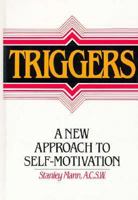 Triggers: A New Approach to Self-Motivation 0139307931 Book Cover