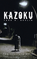 Kazoku (The Torihada Files) 1700182145 Book Cover