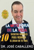 "La metafora de la vida": 10 secretos mentales para mejorar el juego de tu vida 1534622586 Book Cover