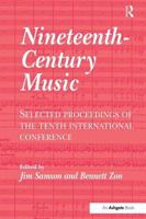Nineteenth-Century Music: Selected Proceedings of the Tenth International Conference 0754602052 Book Cover