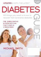 Diabetes Guide: 101 Things You Need to Know to Recover from and Reverse Diabetes 1922178322 Book Cover