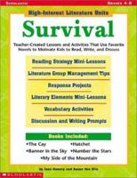 High-Interest Literature Units Survival: Teacher-Created Lessons and Activities That Use Favorite Novels to Motivate Kids to Read, Write, and Discuss 0439185203 Book Cover