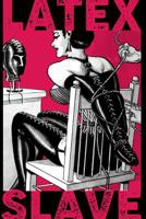 Latex Slave: Notebook (Journal, Diary, Planner) 120 Pages 6 X 9. Vintage BDSM Bondage lingerie for women kinky bound Submission. 1082214264 Book Cover