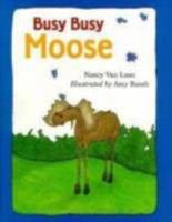Busy, Busy Moose 0395960916 Book Cover