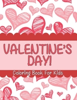 Valentine’s Day coloring book for kids: A Fun Valentine's Day Coloring Book (Hearts, Animals, Flowers, Trees, Valentine's Day and More Cute Designs) 1672300231 Book Cover