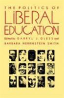 The Politics of Liberal Education (Post-Contemporary Interventions) 0822311992 Book Cover