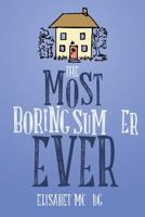 The Most Boring Summer Ever 1537710893 Book Cover