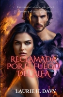 Reclamada por el fuego del alfa: Un romance alimentado por el destino y el deseo prohibido (Spanish Edition) B0FJD49TQP Book Cover