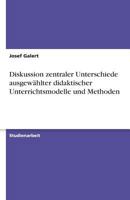 Diskussion zentraler Unterschiede ausgewählter didaktischer Unterrichtsmodelle und Methoden 363879170X Book Cover