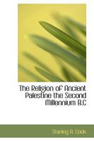 The Religion of Ancient Palestine the Second Millennium B.C 1018947515 Book Cover