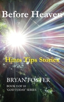 Before Heaven: Hints Tips Stories 064522202X Book Cover