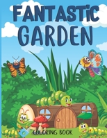 Fantastic gardens Coloring Book: Garden Lover & Flowers, Animals, Adults Relaxation book B08SB9WBHJ Book Cover