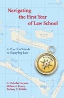Navigating the First Year of Law School: A Practical Guide to Studying Law 1611639573 Book Cover