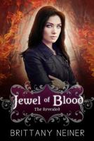 Jewel of Blood: The Revealed 1533004595 Book Cover