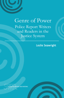 Genre of Power: Police Report Writers and Readers in the Justice System 0814118429 Book Cover