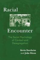 Racial Encounter: The Social Psychology of Contact and Desegregation 1138876895 Book Cover