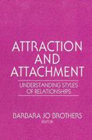 Attraction and Attachment: Understanding Styles of Relationships 1138964115 Book Cover