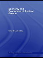 Economy and Economics of Ancient Greece 0415762103 Book Cover