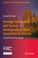 Heritage Conservation and Tourism Development at Cham Sacred Sites in Vietnam: Living Heritage Has A Heart 9819933528 Book Cover