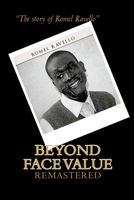 Beyond Face Value: The story of Romel Ravello. Remastered 1530593239 Book Cover