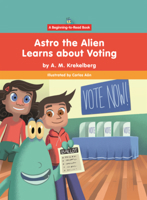 Astro the Alien Learns about Voting B0GN7KV7HP Book Cover