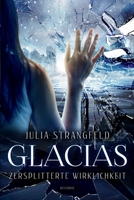 Glacias: Zersplitterte Wirklichkeit 1790135273 Book Cover