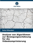 Analyse von Algorithmen zur Bewegungsschätzung für die Videokomprimierung (German Edition) 6200715106 Book Cover