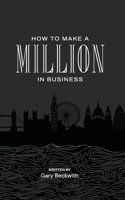 How to Make a Million in Business 1068695269 Book Cover