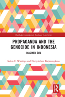 Propaganda and the Genocide in Indonesia: Imagined Evil 0367584271 Book Cover