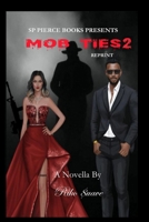 Mob Ties 2 ~ Reprint B0F7Y686HH Book Cover
