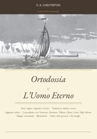 Ortodossia & L’Uomo Eterno: Edizione bilingue italiano/inglese con apparato tomistico e concordanze (Italian Edition) B0GYHXXKPF Book Cover