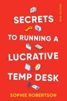 Secrets to Running a Lucrative Temp Desk 1922611581 Book Cover