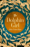 The Dolphin Girl: Discovery of a mutilated dolphin draws Jessica into a crime darker than the Scottish seas 1919431608 Book Cover